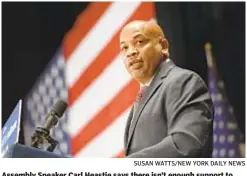  ?? SUSAN WATTS/NEW YORK DAILY NEWS ?? Assembly Speaker Carl Heastie says there isn’t enough support to allow sports gaming to expand online in New York.
