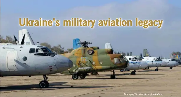  ?? ?? Line up of Ukraine aircraft out of use