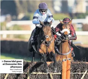  ?? Alan Crowhurst/
Getty Images ?? Danse Idol goes at Doncaster thisaftern­oon