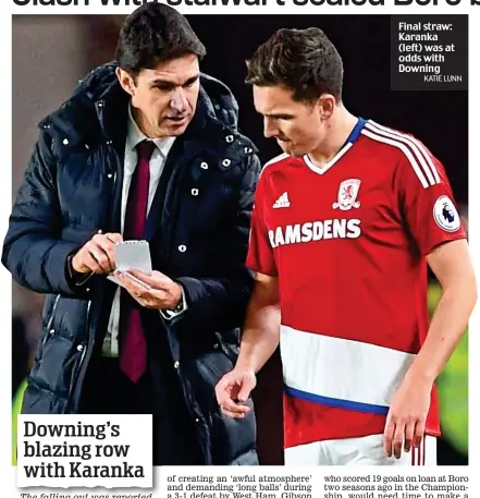  ?? KATIE LUNN ?? The falling out was reported in Tuesday’s Sportsmail Final straw: Karanka (left) was at odds with Downing Downing’s blazing row with Karanka