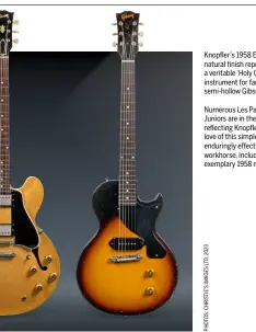  ?? ?? Knopfler’s 1958 ES-335 in natural finish represents a veritable ‘Holy Grail’ instrument for fans of semi-hollow Gibsons