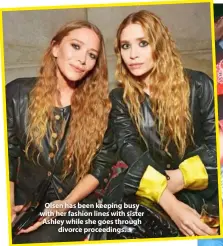  ??  ?? Olsen has been keeping busy with her fashion lines with sister Ashley while she goes through divorce proceeding­s.