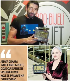  ??  ?? I Jelena Rozga podržala je projekt “VideoStar” te pozvala sve kreativce da se prijave i postanu nove zvijezde. Baš
kao i glumac Slavko Sobin (gore)