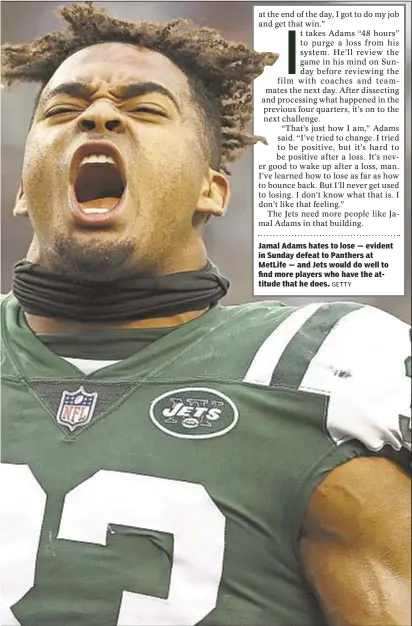  ?? GETTY ?? Jamal Adams hates to lose — evident in Sunday defeat to Panthers at MetLife — and Jets would do well to find more players who have the attitude that he does.