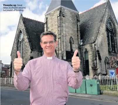  ??  ?? Thumbs up Great news as church secures last round of funding