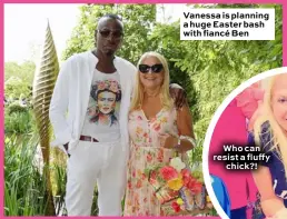  ??  ?? Vanessa is planning a huge Easter bash with fiancé Ben