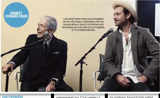  ??  ?? Leonard Cohen était accompagné de son fils Adam, réalisateu­r de son nouvel album, lors d’un événement de presse qui a eu lieu à Los Angeles, le 13 octobre dernier.