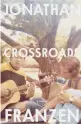  ?? ?? ‘Crossroads’
By Jonathan Franzen; Farrar, Straus & Giroux, 580 pages, $30