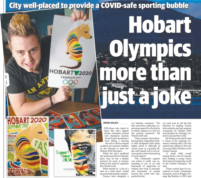  ??  ?? REMEMBER WHEN: Sports lover Ben Waterworth, circa 2010, with promotiona­l material produced as part of Hobart's 2020 Olympic bid.