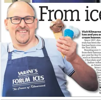  ??  ?? King cone Ricardo Varani has created over 1400 flavours of ice cream