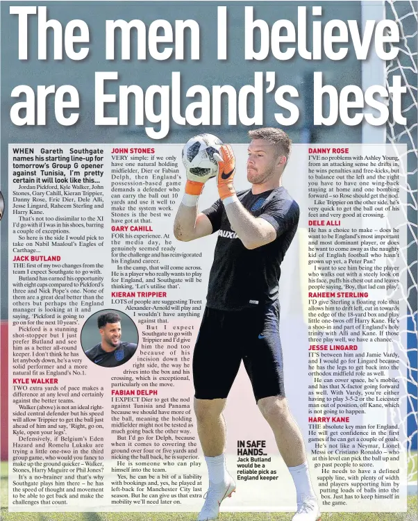  ??  ?? IN SAFE HANDS.. Jack Butland would be a reliable pick as England keeper