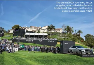  ?? ?? The annual PGA Tour stop in Los Angeles, now called the Genesis Invitation­al, has been on the city’s event calendar since 1926.