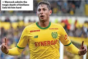  ?? ?? Warnock admits the tragic death of Emiliano Sala hit him hard