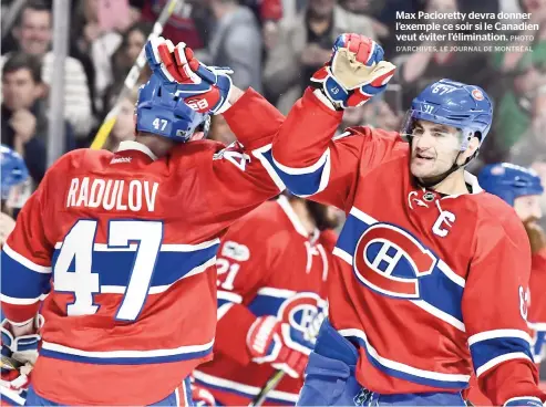  ??  ?? Max Pacioretty devra donner l’exemple ce soir si le Canadien veut éviter l’éliminatio­n.