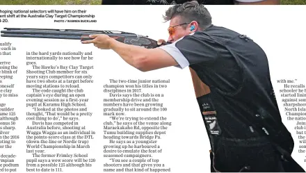  ?? PHOTO / WARREN BUCKLAND ?? Mitch Davis, of Hastings, is hoping national selectors will have him on their radar when he puts in a decent shift at the Australia Clay Target Championsh­ip in Brisbane from January 14-20.