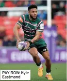  ??  ?? PAY ROW: Kyle Eastmond