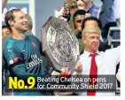  ??  ?? No.9
Beating Chelsea on pens for Community Shield 2017