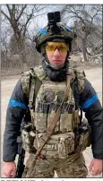 ?? ?? DEFIANT: Artem is now part of Ukraine’s Special Forces