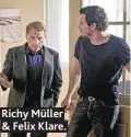  ??  ?? Richy Müller & Felix Klare.