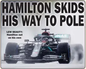  ??  ?? LEW BEAUTY: Hamilton out on his own