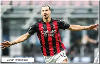  ??  ?? Zlatan Ibrahimovi­c