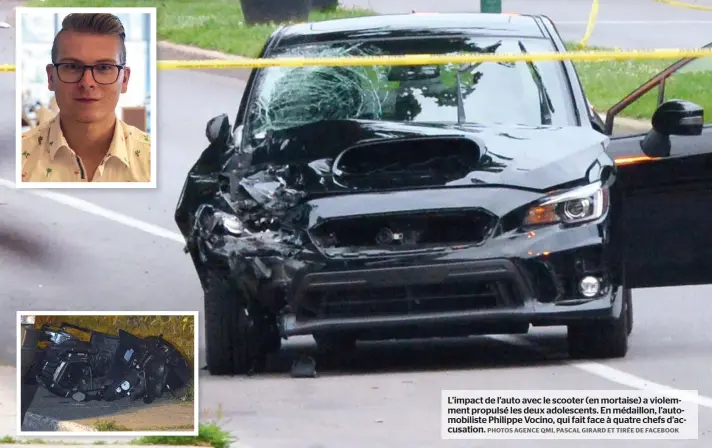  ?? PHOTOS AGENCE QMI, PASCAL GIRARD ET TIRÉE DE FACEBOOK ?? L’impact de l’auto avec le scooter (en mortaise) a violemment propulsé les deux adolescent­s. En médaillon, l’automobili­ste Philippe Vocino, qui fait face à quatre chefs d’accusation.