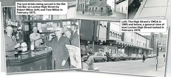  ??  ?? The last drinks being served in the Old Toll Bar on Lochee High Street by Robert Milne (left) and Tom Millar in February 1973.
Left: The High Street’s YMCA in 1965 and below, a general view of how Lochee High Street looked in February 1976.