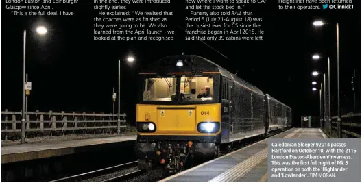  ?? TIM MORAN. ?? Caledonian Sleeper 92014 passes Hartford on October 10, with the 2116 London Euston-Aberdeen/Inverness. This was the first full night of Mk 5 operation on both the ‘Highlander’ and ‘Lowlander’.