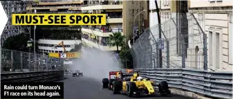  ??  ?? Rain could turn Monaco’s F1 race on its head again.