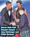  ?? ?? Caption Keiran for name Reid with Rangers keeper Alan McGregor and Eilidh Barbour