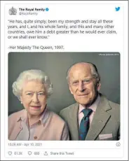  ??  ?? The royal family tweeted tribute, taken from the speech the Queen made on the couple’s golden wedding anniversar­y in 1997