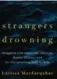  ??  ?? Strangers Drowning by Larissa MacFarquha­r, Penguin, 336 pages, $35.95.