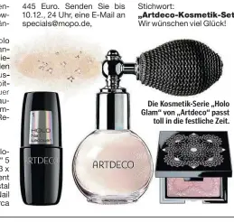  ??  ?? Die Kosmetik-Serie „Holo Glam“von „Artdeco“passt toll in die festliche Zeit.