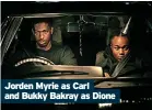  ?? ?? Jorden Myrie as Carl and Bukky Bakray as Dione