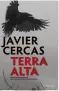  ??  ?? HHHII TERRA ALTA (ID.) JAVIER CERCAS TRADUIT DE L’ESPAGNOL (ESPAGNE) PAR ALEKSANDAR GRUJICIC ET KARINE LOUESDON, 320 P., ACTES SUD, 22,50 €. EN LIBRAIRIES LE 5 MAI.