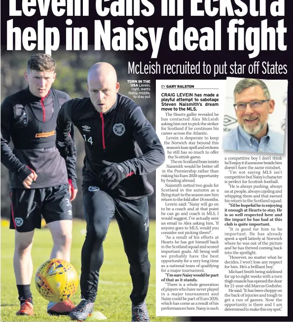  ??  ?? TORN IN THE USA Levein, right, wants Naisy, middle, to stay put