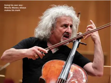  ??  ?? Going his own way: Mischa Maisky always makes his mark