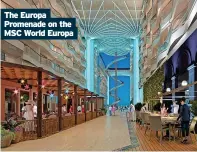  ?? ?? The Europa Promenade on the MSC World Europa