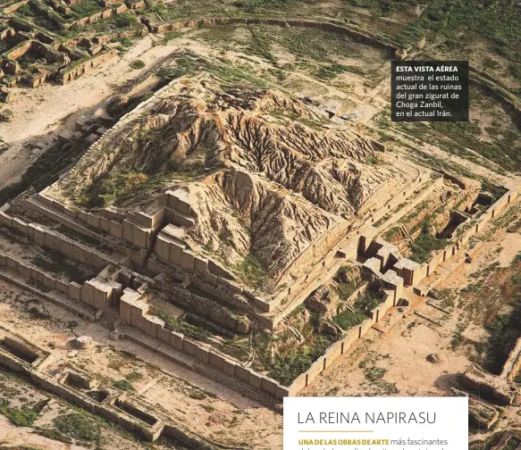  ??  ?? ESTA VISTA AÉREA muestra el estado actual de las ruinas del gran zigurat de Choga Zanbil, en el actual Irán.