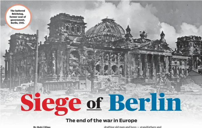  ?? PHOTOS COURTESY OF THE NATIONAL WWII MUSEUM ?? The battered
Reichstag, former seat of government, Berlin, 1945.