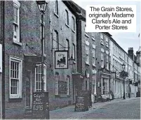  ?? ?? The Grain Stores, originally Madame Clarke’s Ale and Porter Stores