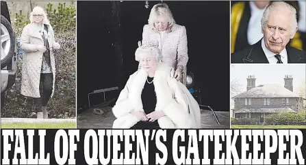  ?? (Daily Mail) ?? Ms Kelly who was feared as much as she was admired within the royal household, has learned that there is little room for sentiment when one reign ends and another begins.