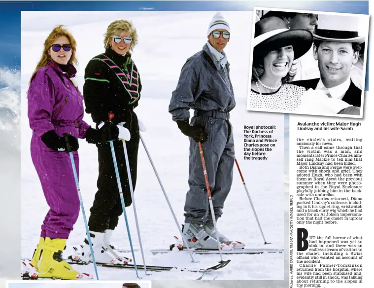  ?? ?? Royal photocall: The Duchess of York, Princess Diana and Prince Charles pose on the slopes the day before the tragedy