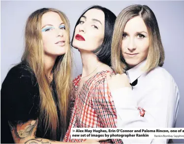  ?? Rankin/Bombay Sapphire ?? > Alex May Hughes, Erin O’Connor and Paloma Rincon, one of a new set of images by photograph­er Rankin