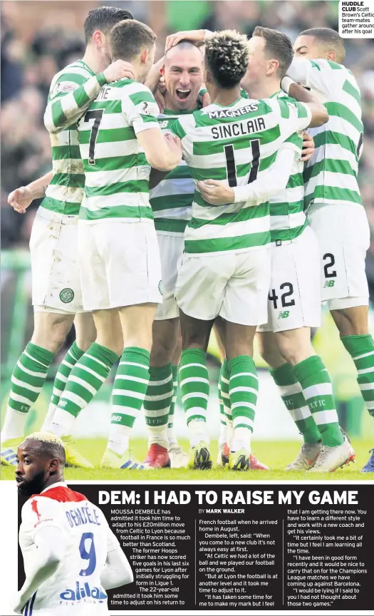  ??  ?? HUDDLE CLUB Scott Brown’s Celtic team-mates gather around after his goal