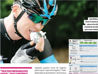  ??  ?? NA MIRA. Chris Froome é agora alvo de suspeição até do que come e bebe