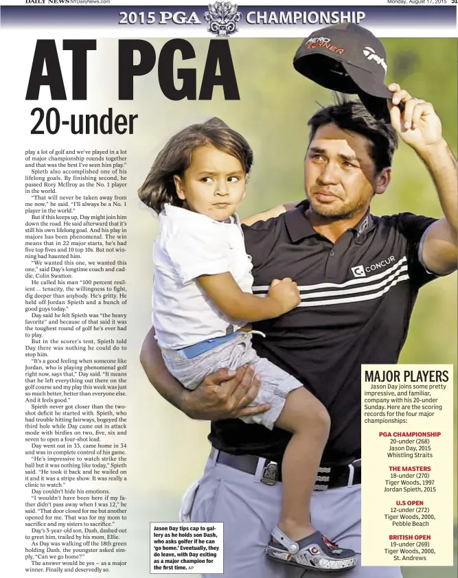  ?? AP ?? Jason Day tips cap to gallery as he holds son Dash, who asks golfer if he can ‘go home.’ Eventually, they do leave, with Day exiting as a major champion for the first time.