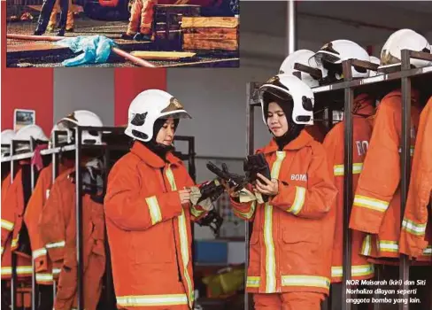  ??  ?? NOR Maisarah (kiri) dan Siti Norhaliza dilayan seperti anggota bomba yang lain.