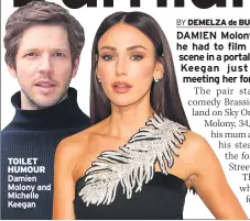  ??  ?? TOILET HUMOUR Damien Molony and Michelle Keegan