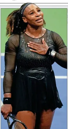  ?? ?? HEARTFELT: Serena Williams thanking fans after her last match